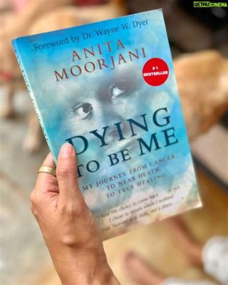  Dying to Be Me – A Memoir that Sings the Song of Self-Discovery through Illness