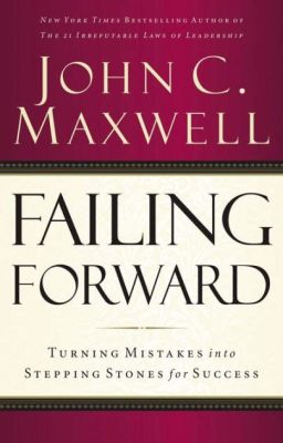  Failing Forward: Turning Mistakes into Stepping Stones for Success – A Symphony of Resilience and Relentless Growth